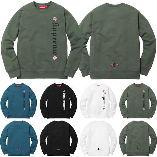 Supreme Supreme Independent Fuck The Rest Crewneck releasing on Week 13 for fall winter 17