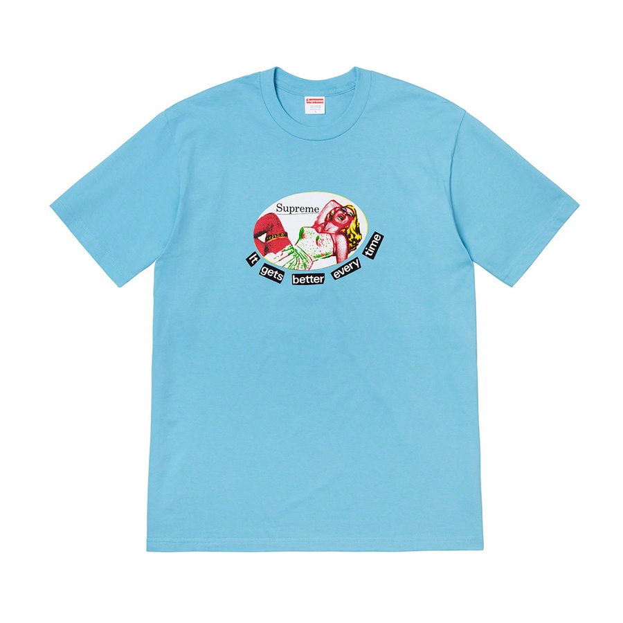 Supreme It Gets Better Every Time Tee released during spring summer 19 season