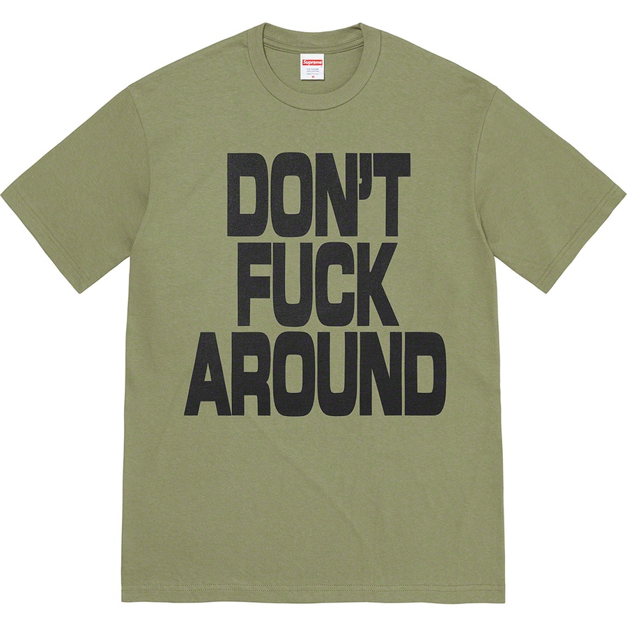 Details on Don’t Fuck Around Tee Light Olive from fall winter
                                                    2022 (Price is $40)
